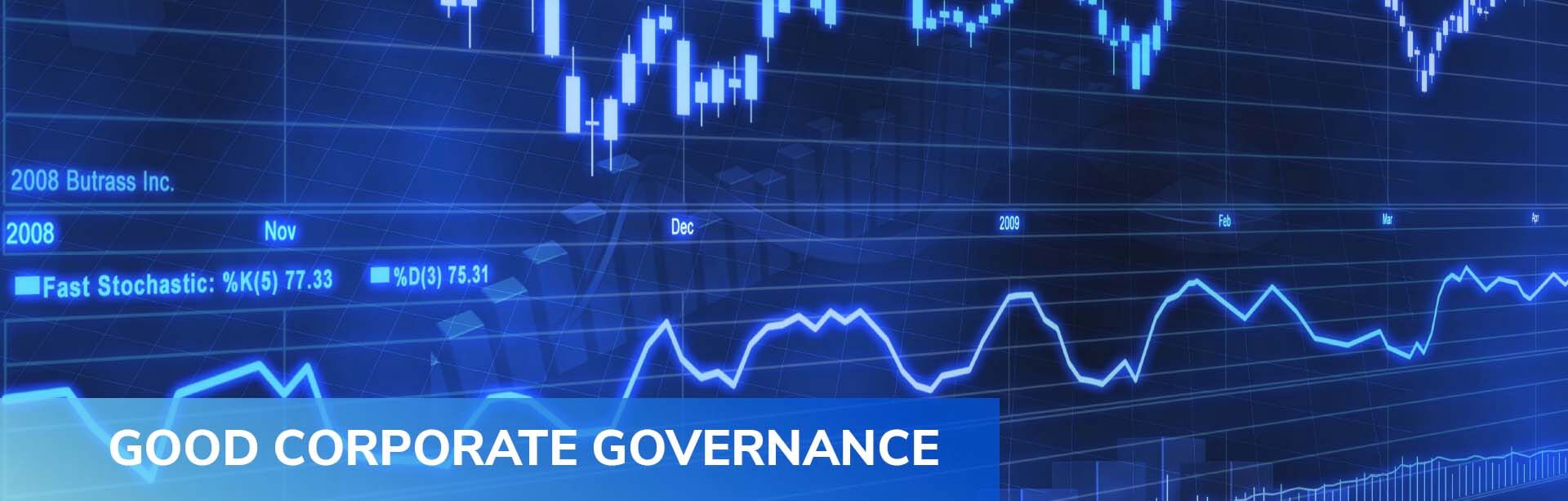 GOOD CORPORATE GOVERNANCE GOOD CORPORATE GOVERNANCE